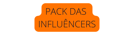 PACK DAS INFLUÊNCERS